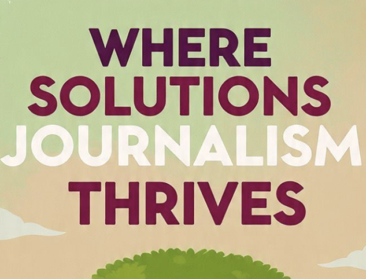 Where Solutions Journalism Thrives
