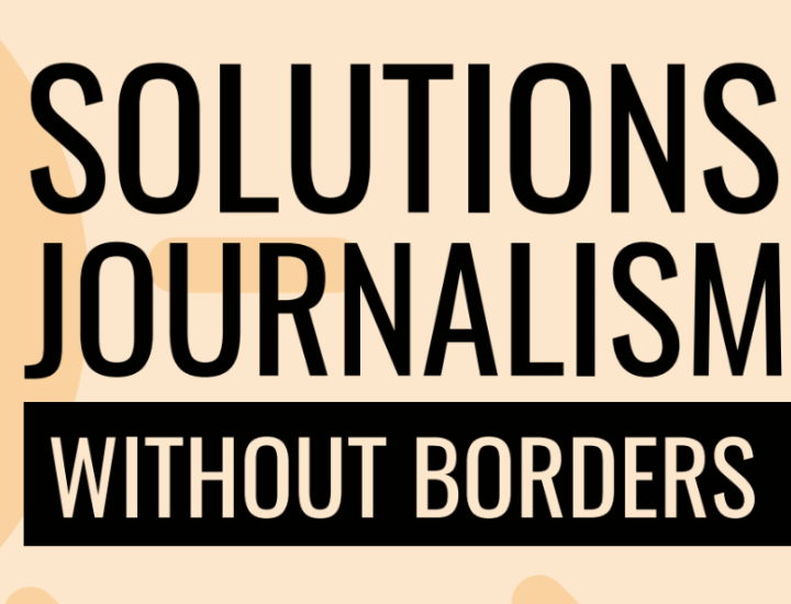 Solutions Journalism Without Borders